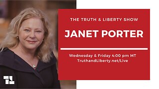 The Truth & Liberty Show with Janet Porter