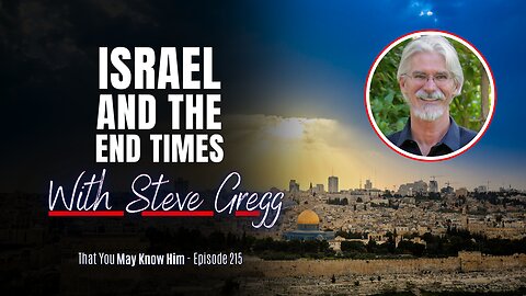 Steve Gregg Discusses the Traditional View of Israel & the End Times