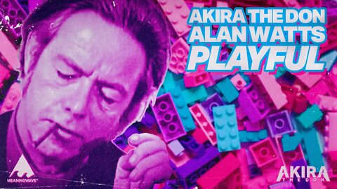 Alan Watts & Akira The Don - PLAYFUL | Music Video