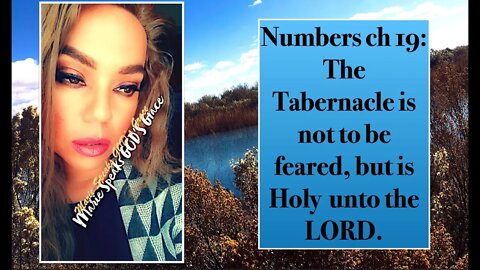 Numbers ch 19: The Tabernacle is not to be feared, but is Holy unto the LORD