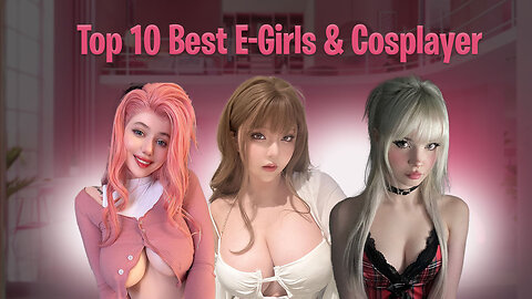 Top 10 Trending E-Girls and Cosplayers in 2024 !