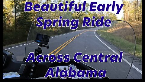 Early Spring Ride Across Central Alabama!