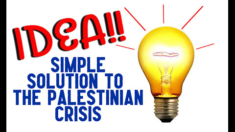 A Simple Solution to the Palestinian Crisis
