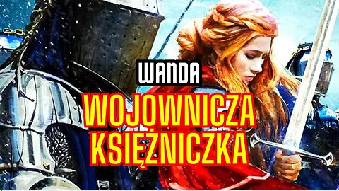 Wawelska Amazonka i Pani Wiślan Wanda / Słowiańscy Herosi