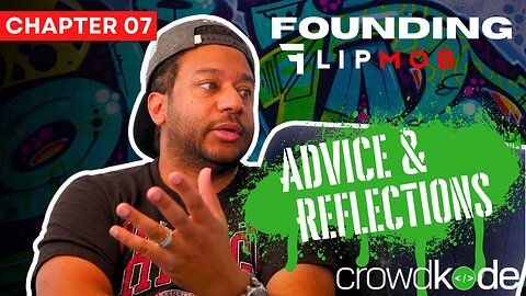 Founding Flipmob 07. Advice and Reflections