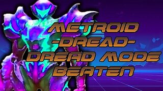 I *BEAT* METROID DREAD on DREAD MODE!!