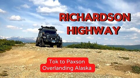 Richardson Highway - Tok to Paxson - Overlanding In Alaska