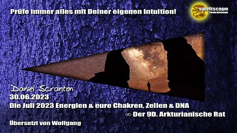 Die Juli 2023 Energien & eure Chakren, Zellen & DNA – Der 9D Arkturianische Rat