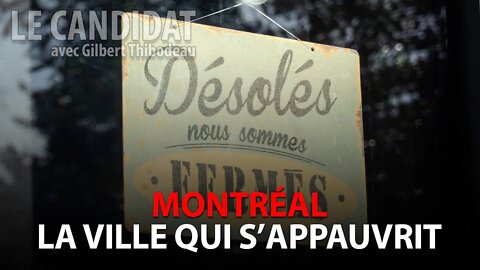 LE CANDIDAT avec GILBERT THIBODEAU - MONTRÉAL UNE VILLE QUI S'APPAUVRIT