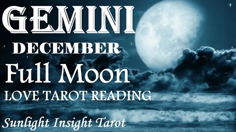 GEMINI❤️Pouring Their Heart Out To You!🫗Like You Have Done to Them Before!🥰December 2022 Full Moon🌕