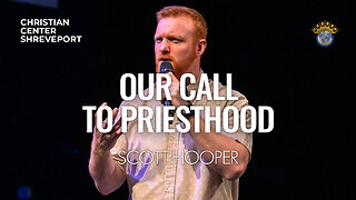 Our Call to Priesthood | Scott Hooper | Full Sunday Celebration Service | 2/25/2024