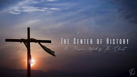 The Center of History | Matthew 26:36-75