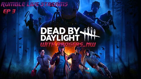 Dead By Daylight - Gaming Live Stream - Episode 3 - (LIVE Rumble Streaming)