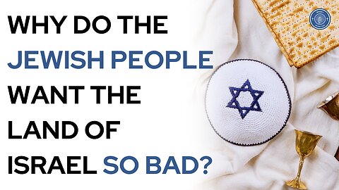 Why do the Jewish people want the land of Israel so bad?