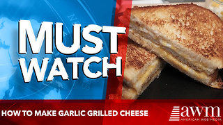 How to make garlic grilled cheese
