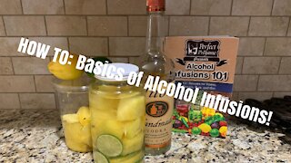 How To: Basic Concepts to make Alcohol Infusions