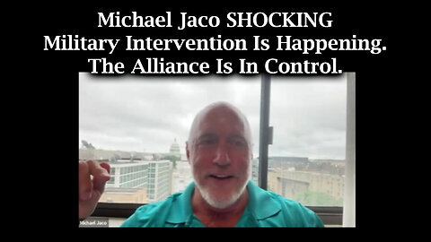 Michael Jaco SHOCKING - Military Intervention Is Happening. The Alliance Is In Control - August 12..