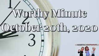 Worthy Minute - October 20th 2020