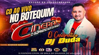 CINERAL NO BOTEQUIM DJ DUDA CD AO VIVO