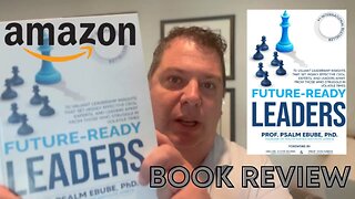 Future-Ready Leaders by Professor Psalm Ebube, PhD.: Book Review by Jeremy Williams