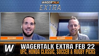 UFC Vegas 70 Predictions | Honda Classic Picks | Rugby & Soccer Free Plays | WT Extra Feb 22