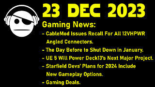 Gaming News | Cablemod PSA | The Day Before | Starfield | Deals | 23 DEC 2023