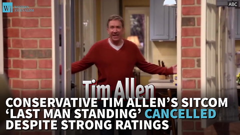 Conservative Tim Allen’s Sitcom ‘Last Man Standing’ Canceled Despite Strong Ratings