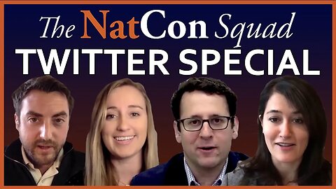 TWITTER SPECIAL | The NatCon Squad | Episode 62