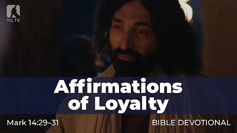 145. Affirmations of Loyalty – Mark 14:29–31