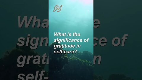 What is the significance of gratitude in self care? #shorts #mindselevate #expandyourmind