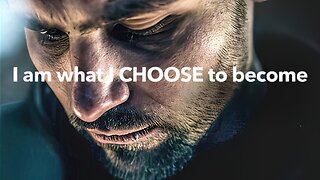 "I AM what I CHOOSE to become" - Best Motivational Speech
