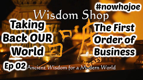 02 The First Step to Retake OUR World | Wisdom Shop 2024