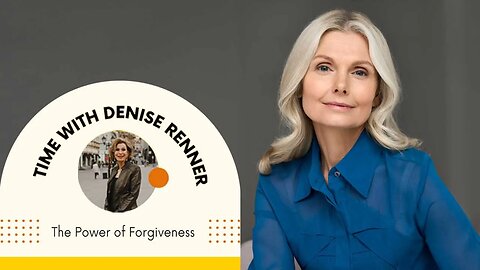 The Power of Forgiveness — Denise Renner