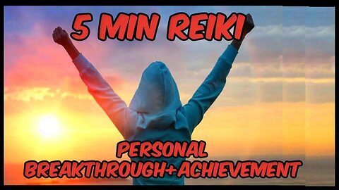 Reiki For Breakthroughs + Grand Achievements l 5 Minute Session l Healing Hands Series