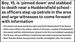 15 year old stabbed to death near a Huddersfield school