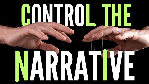 Control The Narrative | Current Events, From a Biblical View