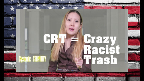 Critical Race Theory = Crazy Racist Trash