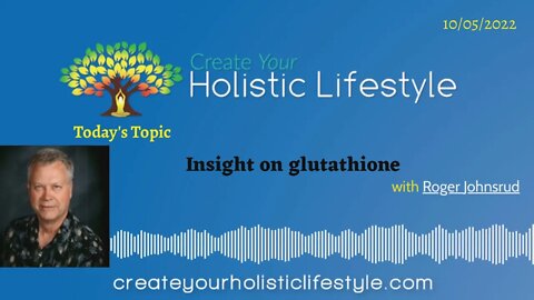 Create Your Holistic Lifestyle - Roger Johnsrud (Owner at Genus Enterprises)