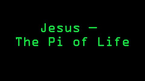 Jesus—The Pi of Life