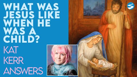 Kat Kerr: What Was Jesus Like As A Child? | March 24 2021