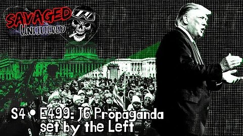 S4 • E499: J6 Propaganda set by the Left #politics #january6 #leftism #propaganda #lies