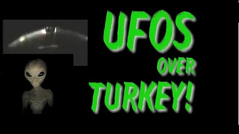 UFOs Over Turkey