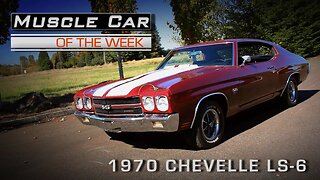 1970 Chevrolet Chevelle LS6 454 - The Last One? ​Muscle Car Of The Week Video Episode #182