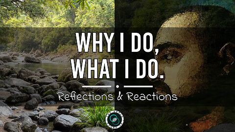 Why I do, What I do | Ep 34 | Reflections & Reactions | TWOM