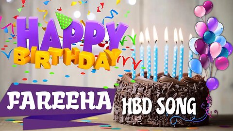 FAREEHA Happy Birthday Song – Happy Birthday FAREEHA - Happy Birthday Song - FAREEHA birthday song