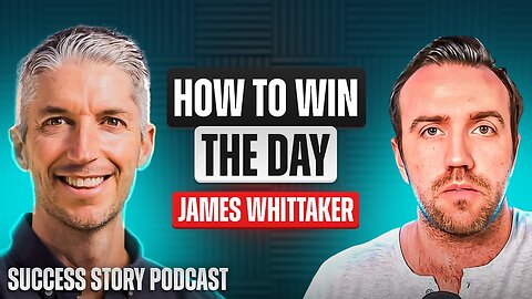 James Whittaker - Entrepreneur, Speaker & 3x Best-selling Author | How to Win The Day