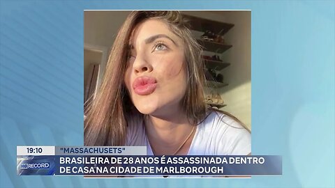 Massachusets: Brasileira de 28 Anos é Assassinada dentro de Casa na Cidade de Marlborough.