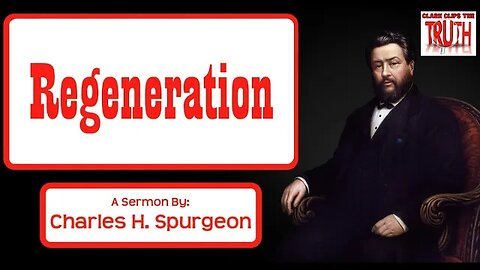 Regeneration | Charles Spurgeon Sermon
