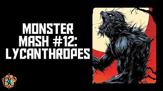 Monster Mash 12: Lycanthropes