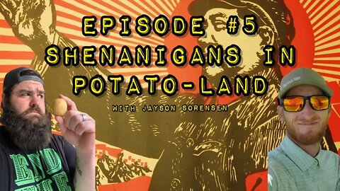 WLTS #5 Shenanigans in Potato-Land with Jayson Sorensen
